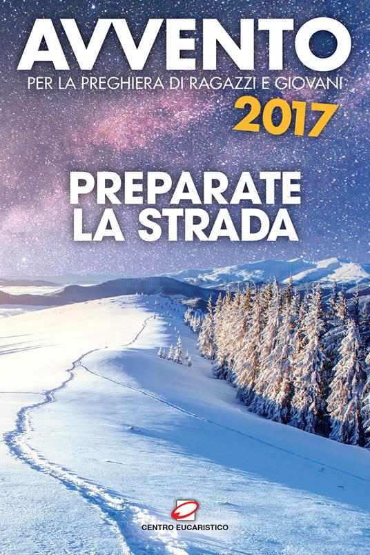 Avvento 2017. Preparate la strada. Sussidio per la preghiera di ragazzi e giovani - copertina