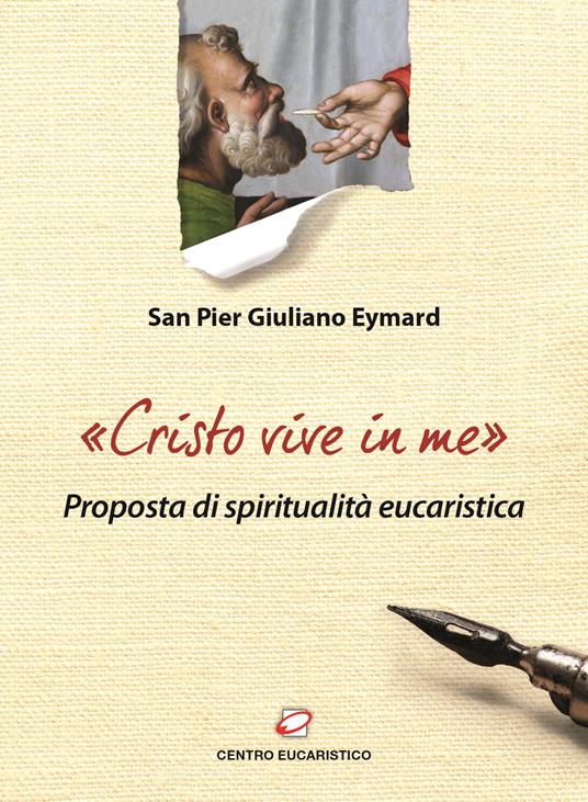 «Cristo vive in me». Proposta di spiritualità eucaristica - Pier Giuliano Eymard - ebook
