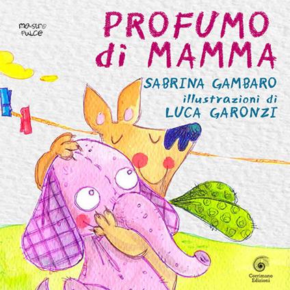 Profumo di mamma. Ediz. illustrata - Sabrina Gambaro - copertina