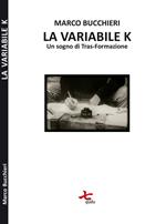 La variabile K (un sogno di tras-formazione)