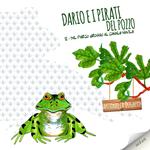 Dario e i pirati del pozzo. Dal Parco Grosso al Canale Navile. Vol. 2
