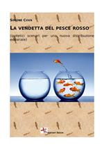 La vendetta del pesce rosso. (Ipotetici scenari per una nuova distribuzione editoriale)