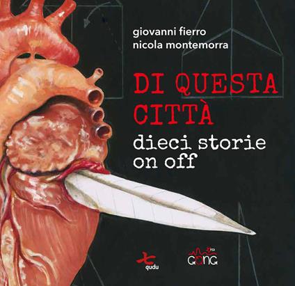 Di questa città. Dieci storie on off - Giovanni Fierro,Nicola Montemorra - copertina