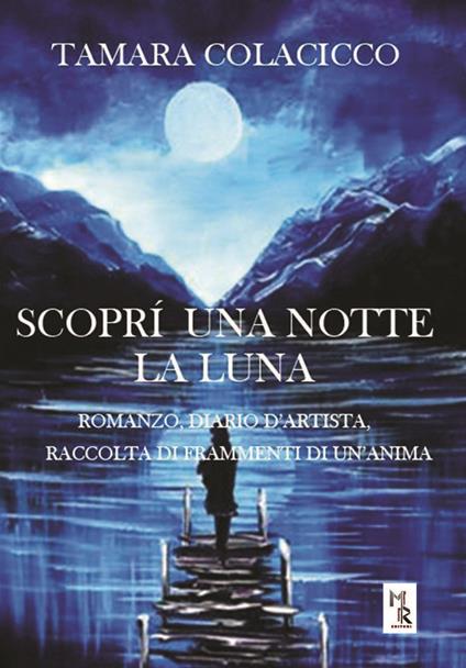 Scoprì una notte la luna - Tamara Colacicco - copertina