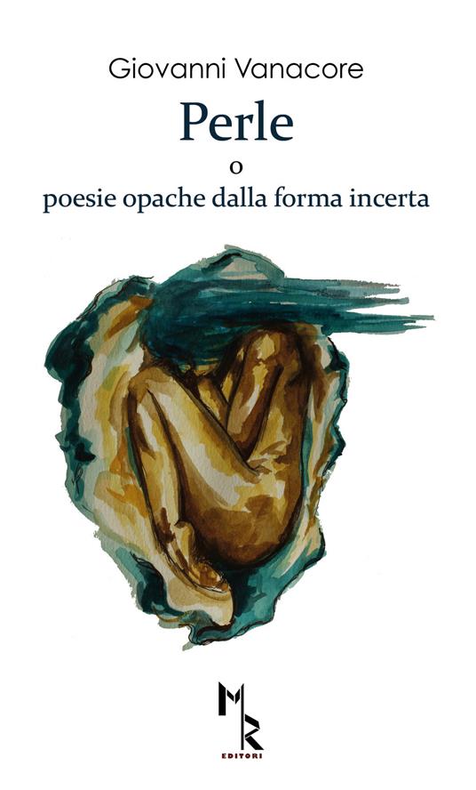 Perle o poesie opache dalla forma incerte - Giovanni Vanacore - copertina