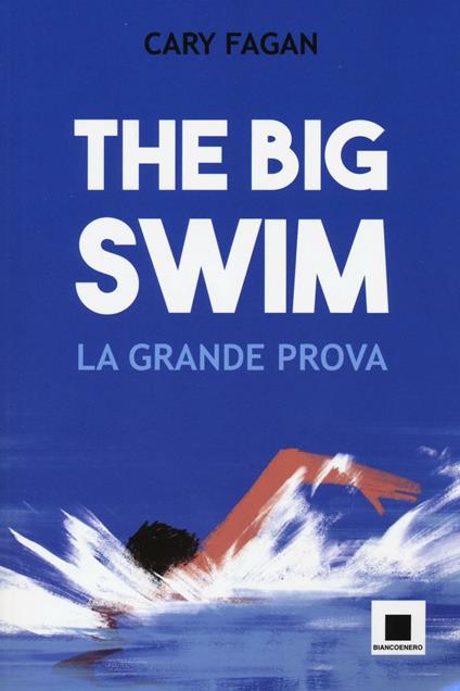 The big swim. La grande prova. Ediz. ad alta leggibilità - Cary Fagan - copertina