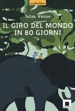 Il giro del mondo in ottanta giorni. Con CD-Audio