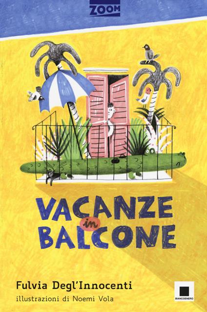 Vacanze in balcone. Ediz. illustrata - Fulvia Degl'Innocenti - copertina