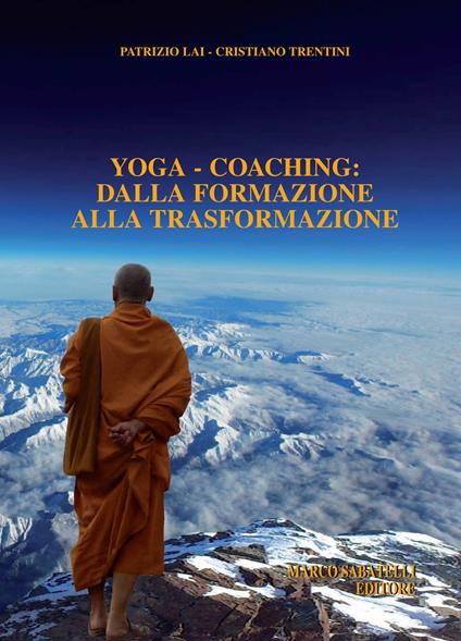 Yoga-coaching. Dalla formazione alla trasformazione - Patrizio Lai,Cristiano Trentini - copertina
