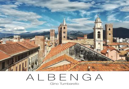 Albenga. Ediz. italiana e inglese - Gino Tumbarello - copertina
