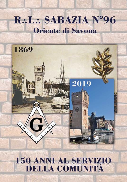 R.L. Sabazia n. 96 Oriente di Savona. 150 anni al servizio della comunità - copertina
