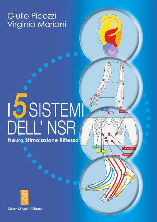 I 5 sistemi dell'NSR. Neuro Stimolazione Riflessa - Giulio Picozzi,Virginio Mariani - copertina