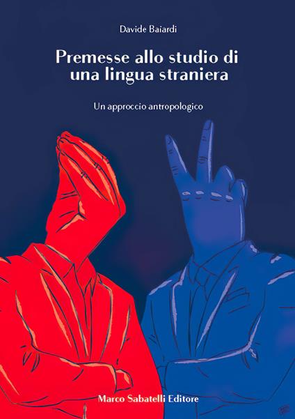 Premesse allo studio di una lingua straniera. Un approccio antropologico - Davide Baiardi - copertina