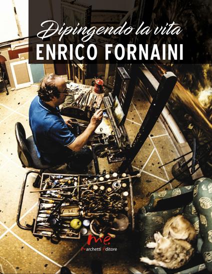 Dipingendo la vita - Enrico Fornaini - copertina