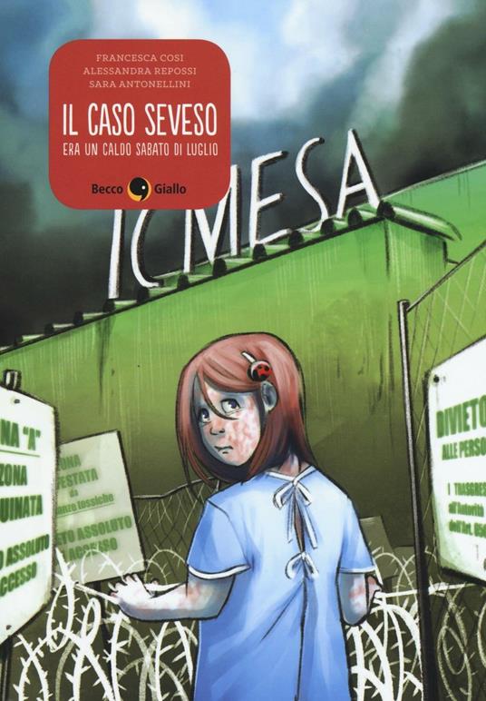 Il caso Seveso. Era un caldo sabato di luglio - Francesca Cosi,Alessandra Repossi,Sara Antonellini - copertina