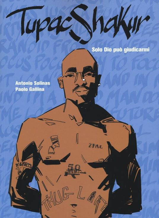 Tupac Shakur. Solo Dio può giudicarmi - Antonio Solinas,Paolo Gallina - copertina