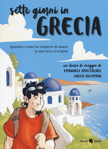 Sette giorni in Grecia - Emanuele Apostolidis,Isacco Saccoman - copertina