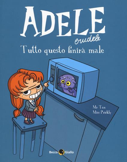 Adele crudele. Vol. 1: Tutto questo finirà male - Mr Tan - copertina