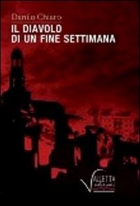 Il diavolo di un fine settimana - Danilo Chiaro - copertina