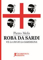 Roba da Sardi, ve la do io la Sardegna
