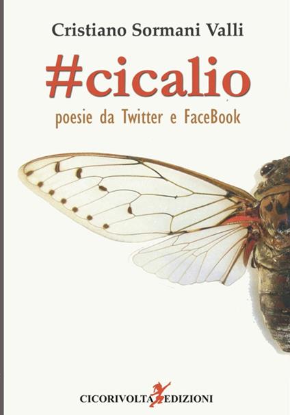 Cicalio. Poesie da Twitter e Facebook - Cristiano Sormani Valli - copertina