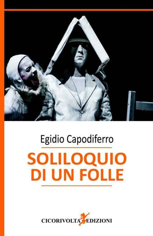 Soliloquio di un folle - Egidio Capodiferro - copertina