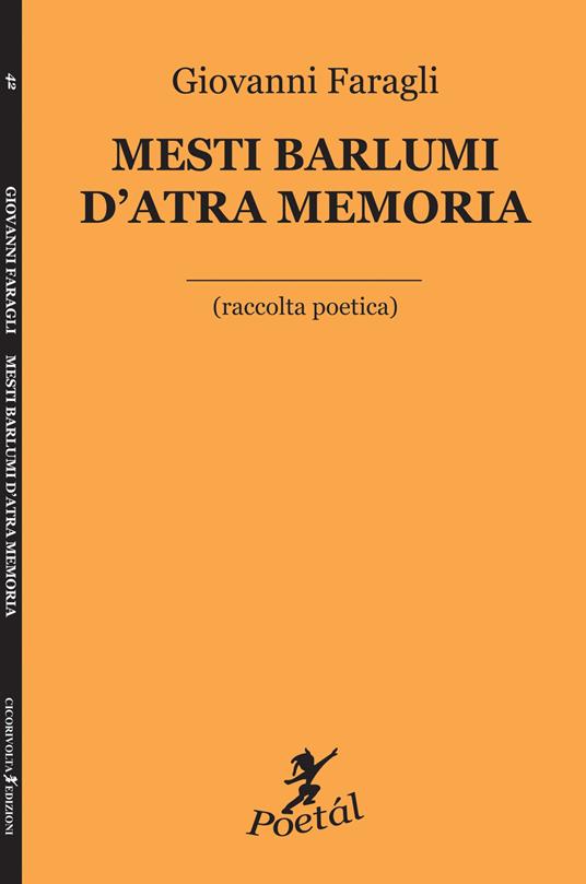 Mesti barlumi d'atra memoria (raccolta poetica) - Giovanni Faragli - copertina