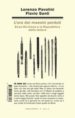 L'ora dei maestri perduti. Enzo Siciliano e la Repubblica delle lettere