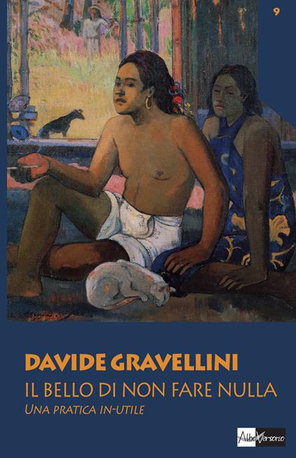 Il bello di non fare nulla. Una pratica in-utile - Davide Gravellini - copertina