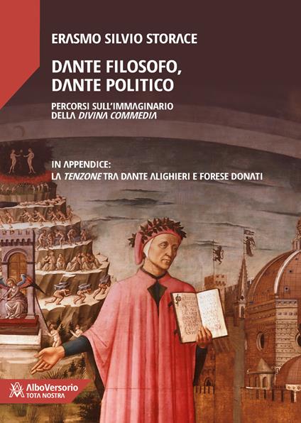 Dante filosofo, Dante politico. Percorsi sull'immaginario della Divina Commedia - Erasmo Silvio Storace - copertina