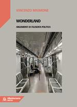 Wonderland. Argomenti di filosofia politica