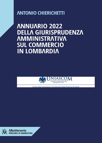 Annuario 2022 della giurisprudenza amministrativa sul commercio in Lombardia - Antonio Chierichetti - copertina