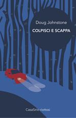Colpisci e scappa