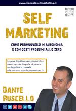 Self marketing. Come promuoversi in autonomia e con costi prossimi allo zero