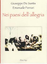Nei paesi dell'allegria - Giuseppe De Santis,Emanuele Ferrari - copertina