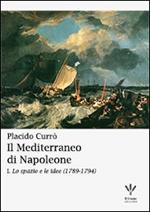 Mediterraneo di Napoleone. Vol. 1: Mediterraneo di Napoleone