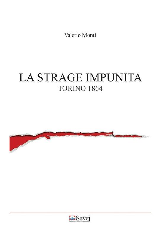 La strage impunita. Torino 1864 - Valerio Monti - ebook