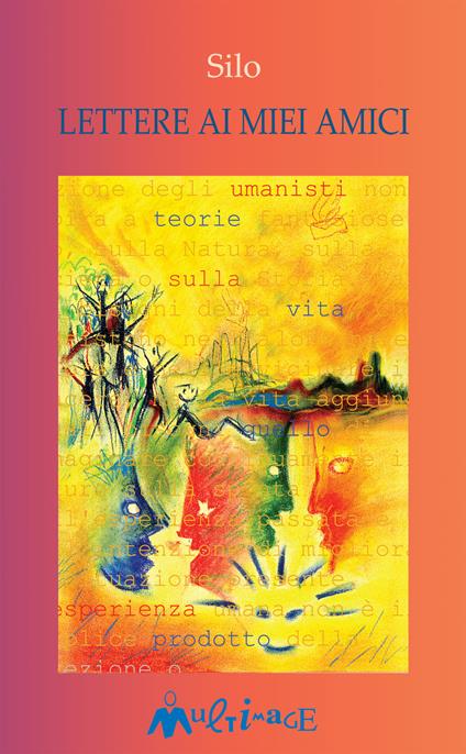 Lettere ai miei amici - Silo,Salvatore Puledda - ebook
