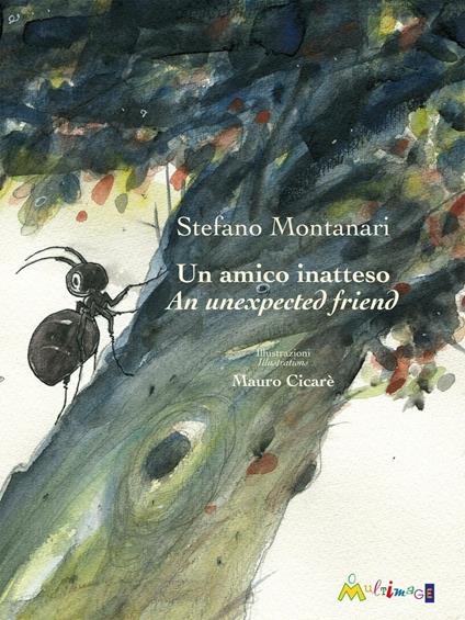 Un amico inatteso-An unexpected friend. Ediz. bilingue - Stefano Montanari - copertina