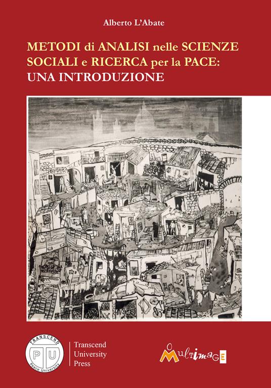Metodi di analisi nelle scienze sociali e ricerca per la pace. Una introduzione - Alberto L'Abate - copertina