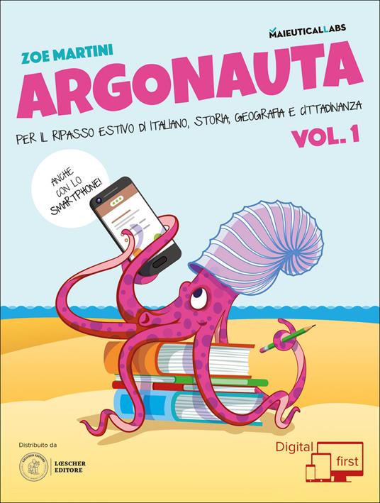 Argonauta. Per il ripasso estivo di italiano, storia, geografia e cittadinanza, anche con lo smartphone! Per la Scuola media. Con eserciziario online. Vol. 1 - Zoe Martini,Giuliana Zeppegno,Giorgio Manduca - copertina