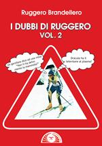 I dubbi di Ruggero. Vol. 2