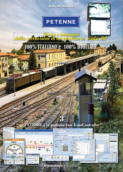 Petenne. Storia e immagini della costruzione di un plastico in scala H0. Vol. 3: gestione con traincontroller, La. - Roberto Macchi - copertina