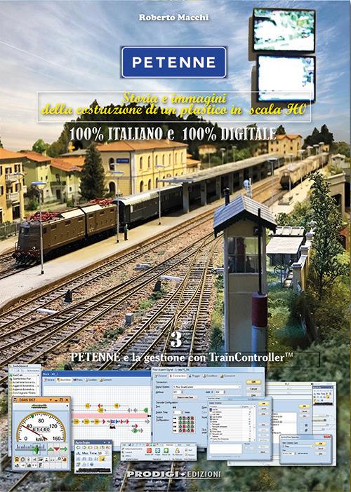 Petenne. Storia e immagini della costruzione di un plastico in scala H0. Vol. 3: gestione con traincontroller, La. - Roberto Macchi - copertina