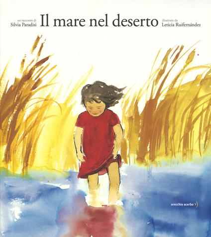 Il mare nel deserto. Ediz. illustrata - Silvia Paradisi - copertina