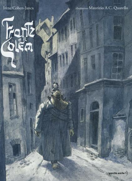 Frantz e il Golem - Irène Cohen-Janca,Maurizio A. Quarello - copertina