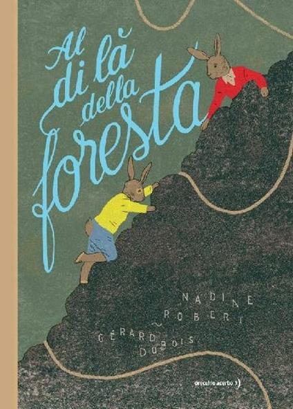 Al di là della foresta. Ediz. a colori - Nadine Robert - copertina