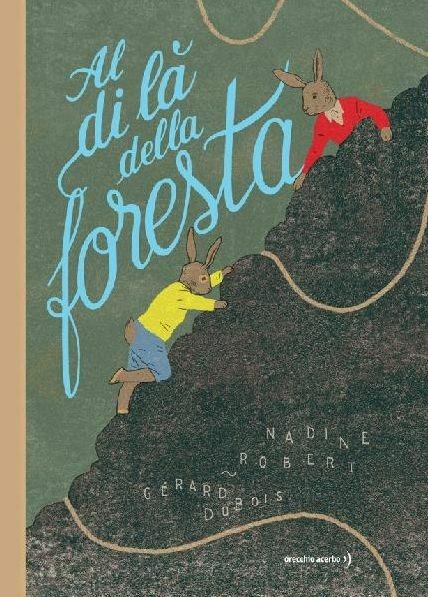 Al di là della foresta. Ediz. a colori - Nadine Robert - copertina
