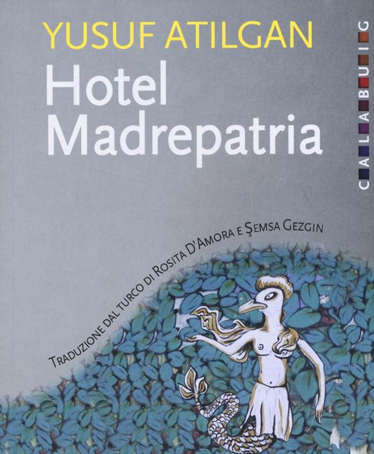 Hotel Madrepatria - Yusuf Atilgan - copertina