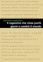 Il ragazzino che visse pochi giorni e cambiò il mondo